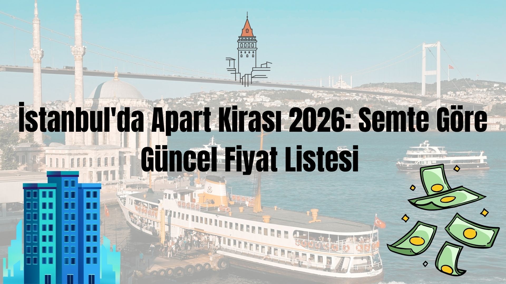 İstanbul'da Apart Kirası 2026: Semte Göre Güncel Fiyat Listesi